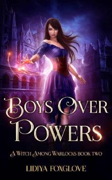 Boys Over Powers: A Paranormal Academy Series (A Witch Among Warlocks Book 2)