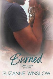 Burned (Smoke and Fire Series Book 1)