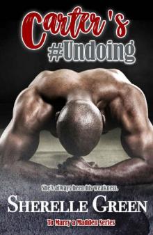 Carter's Undoing (To Marry a Madden Book 4)