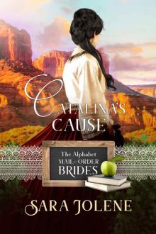 Catalina’s Cause: The Alphabet Mail-Order Brides Book 3