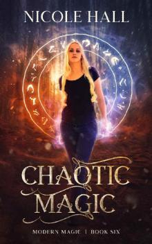 Chaotic Magic: A Snarky Paranormal Romance (Modern Magic Book 6)