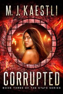 Corrupted: Book Three of the State Series