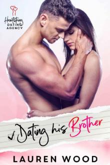 Dating His Brother: Forbidden Affair (Heartstring Dating Agency Book 5)