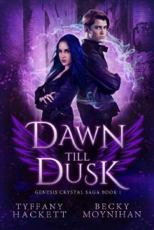 Dawn till Dusk: An Urban Fantasy Romance (Genesis Crystal Saga Book 1)