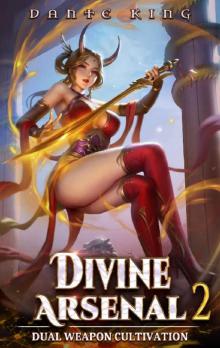 Divine Arsenal 2: Dual Weapon Cultivation