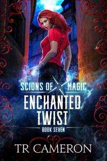 Enchanted Twist: An Urban Fantasy Action Adventure (Scions of Magic Book 7)