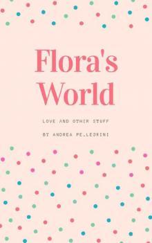 Flora's World: Love and other stuff