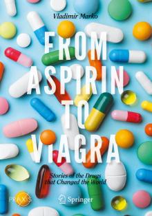 From Aspirin to Viagra: Stories of the Drugs That Changed the World