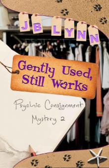 Gently Used, Still Works (A Psychic Consignment Mystery Book 2)