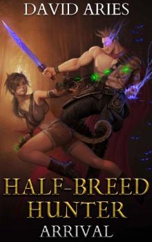 Half-Breed Hunter: Arrival