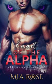 Heart of the Alpha (Full Moon Series Book 6)