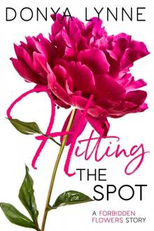 Hitting The Spot: A Forbidden Flowers Story