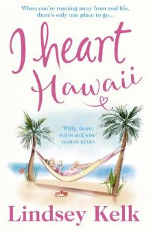 I Heart Hawaii: Escape with the funniest and most fabulous romcom of summer 2019 (I Heart Series, Bo