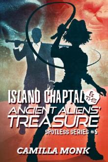 Island Chaptal and the Ancient Aliens 'Treasure (Spotless Series Book 5)