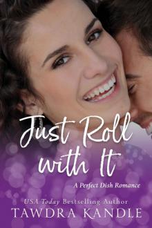 Just Roll With It (Perfect Dish Romances Book 4)