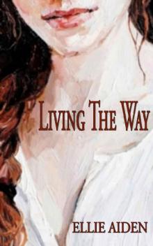 Living The Way (The Way Trilogy Book 1)