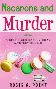 Macarons and Murder: A Bite-sized Bakery Cozy Mystery Book 8