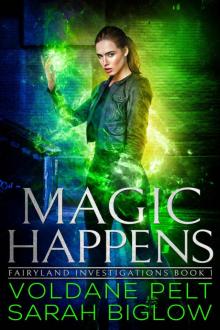 Magic Happens: Fairyland Investigations Book 1