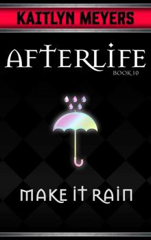 Make it Rain (Afterlife Book 10)