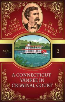 [Mark Twain Mysteries 02] - A Connecticut Yankee in Criminal Court