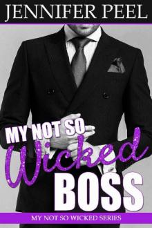 My Not So Wicked Boss (My Not So Wicked Series Book 3)