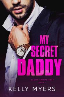 My Secret Daddy (Daddy Knows Best Book 1)