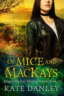 Of Mice and MacKays (Maggie MacKay Magical Tracker Book 10)