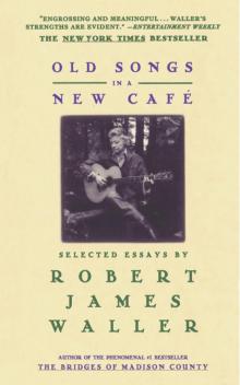 Old Songs in a New Cafe: Selected Essays