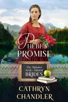 Phebe’s Promise: The Alphabet Mail-Order Brides Book 16