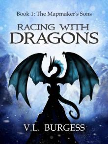 Racing With Dragons: The Mapmaker's Sons, Book 1