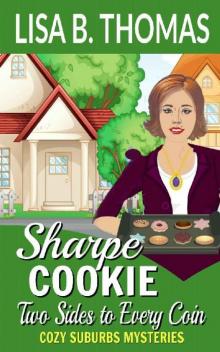 Sharpe Cookie, Two Sides to Every Coin