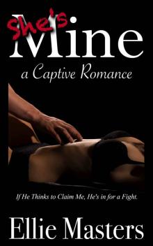 She’s Mine: A Captive Romance