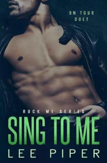 Sing to Me (Rock Me Book 3)