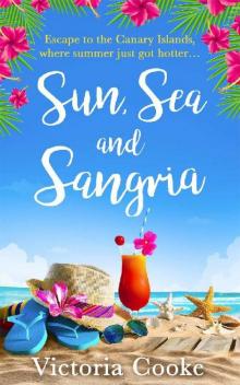 Sun, Sea and Sangria: Escape with a feel good romantic comedy in the summer sun!