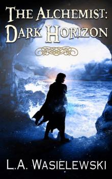 The Alchemist: Dark Horizon (The Alchemist Saga Book 2)