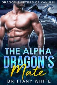 The Alpha Dragon's Mate (Dragon Shifters of Kahului Book 2)