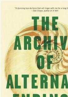 The Archive of Alternate Endings