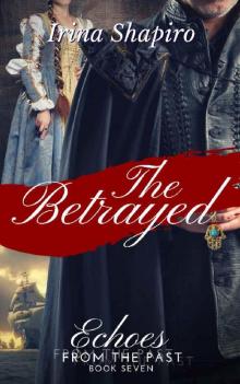 The Betrayed (Echoes from the Past Book 7)