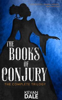 The Complete Trilogy: The Books of Conjury, #5