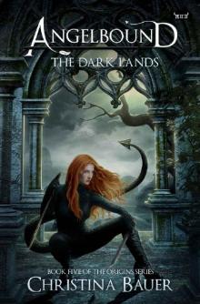 The Dark Lands (Angelbound Origins Book 5)