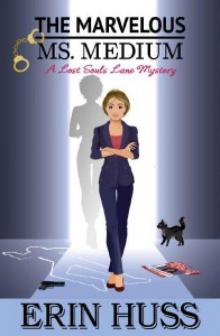 The Marvelous Ms. Medium (A Lost Souls Lane Mystery Book 4)