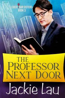 The Professor Next Door (Cider Bar Sisters Book 3)