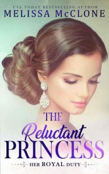 The Reluctant Princess (Her Royal Duty Book 1)