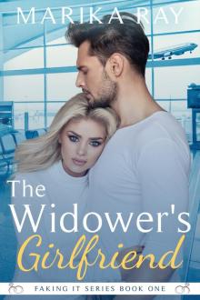 The Widower’s Girlfriend: Faking It Series - Sweet Romance