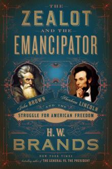 The Zealot and the Emancipator