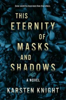 This Eternity of Masks and Shadows