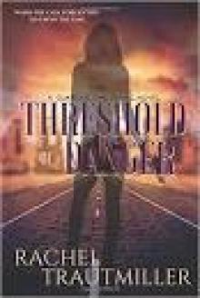 Threshold of Danger (A Guardian Time Travel Novel Book 1)