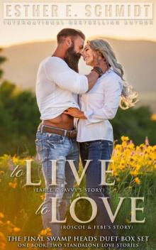 To Live, To Love (Swamp Heads, #6)