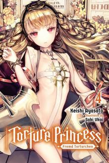 Torture Princess: Fremd Torturchen, Vol. 4