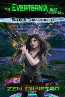 Trailblazer: Adventure by Association The Everternia Saga